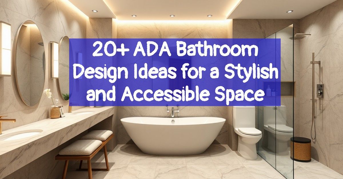 20+ ADA Bathroom Design Ideas for a Stylish and Accessible Space