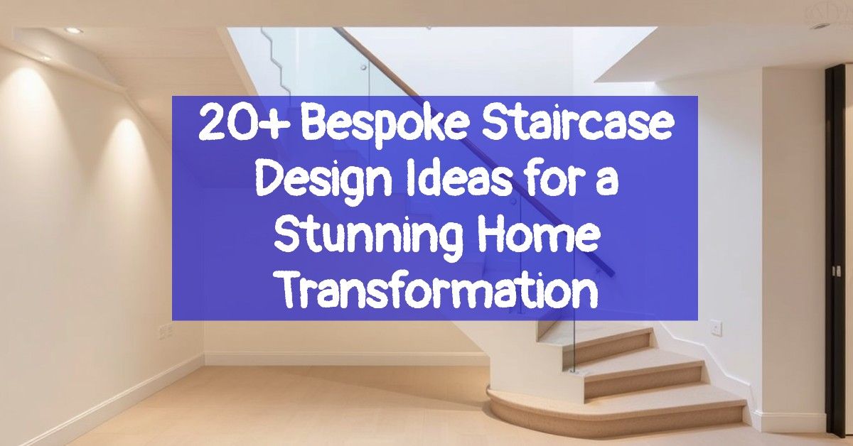 20+ Bespoke Staircase Design Ideas for a Stunning Home Transformation