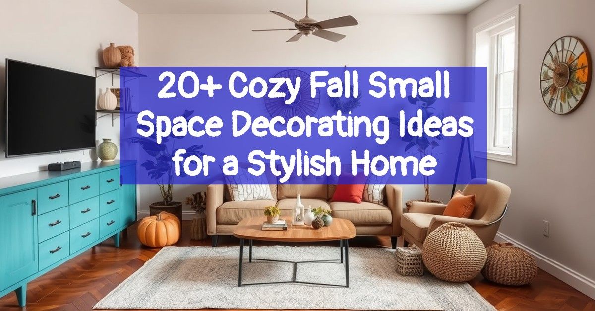 20+ Cozy Fall Small Space Decorating Ideas for a Stylish Home