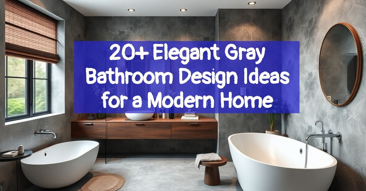 20+ Elegant Gray Bathroom Design Ideas for a Modern Home