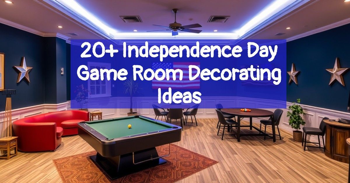 20+ Independence Day Game Room Decorating Ideas