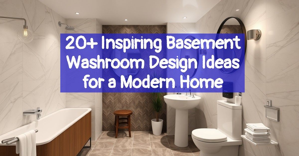 20+ Inspiring Basement Washroom Design Ideas for a Modern Home