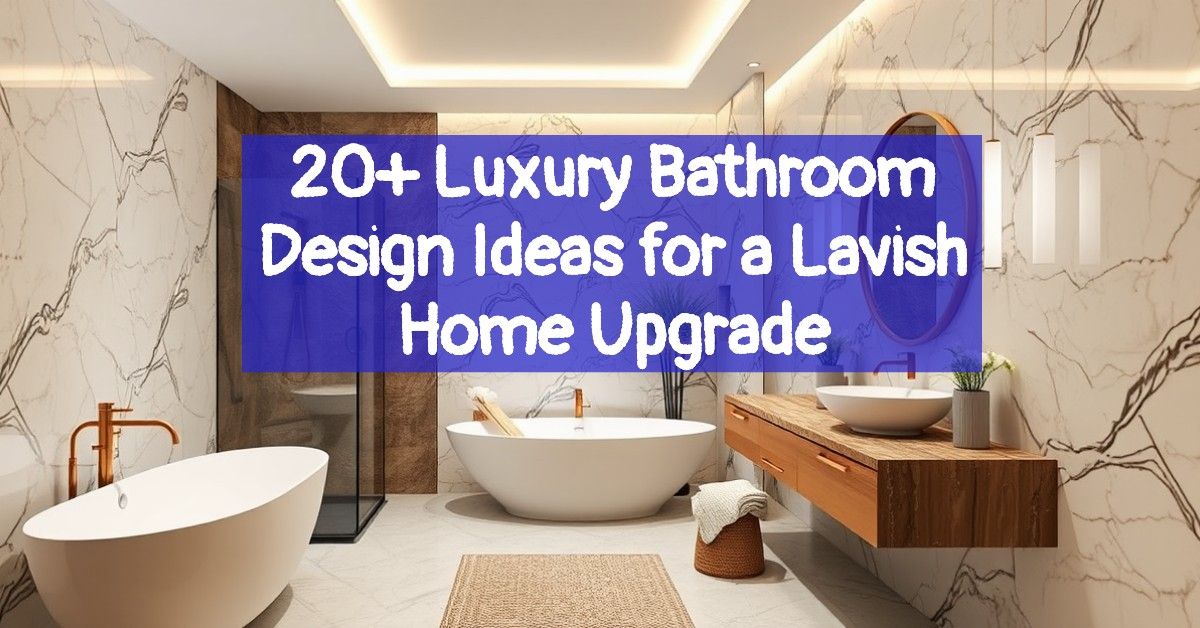 20+ Luxury Bathroom Design Ideas for a Lavish Home Upgrade