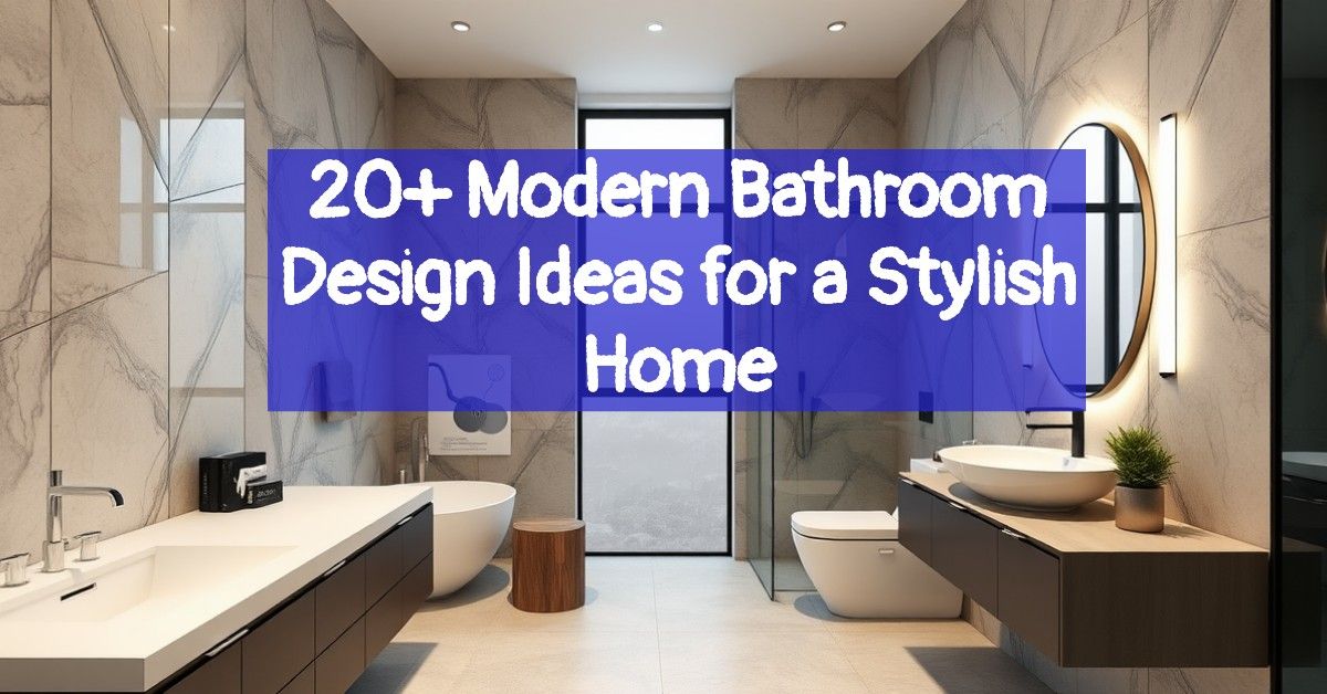 20+ Modern Bathroom Design Ideas for a Stylish Home