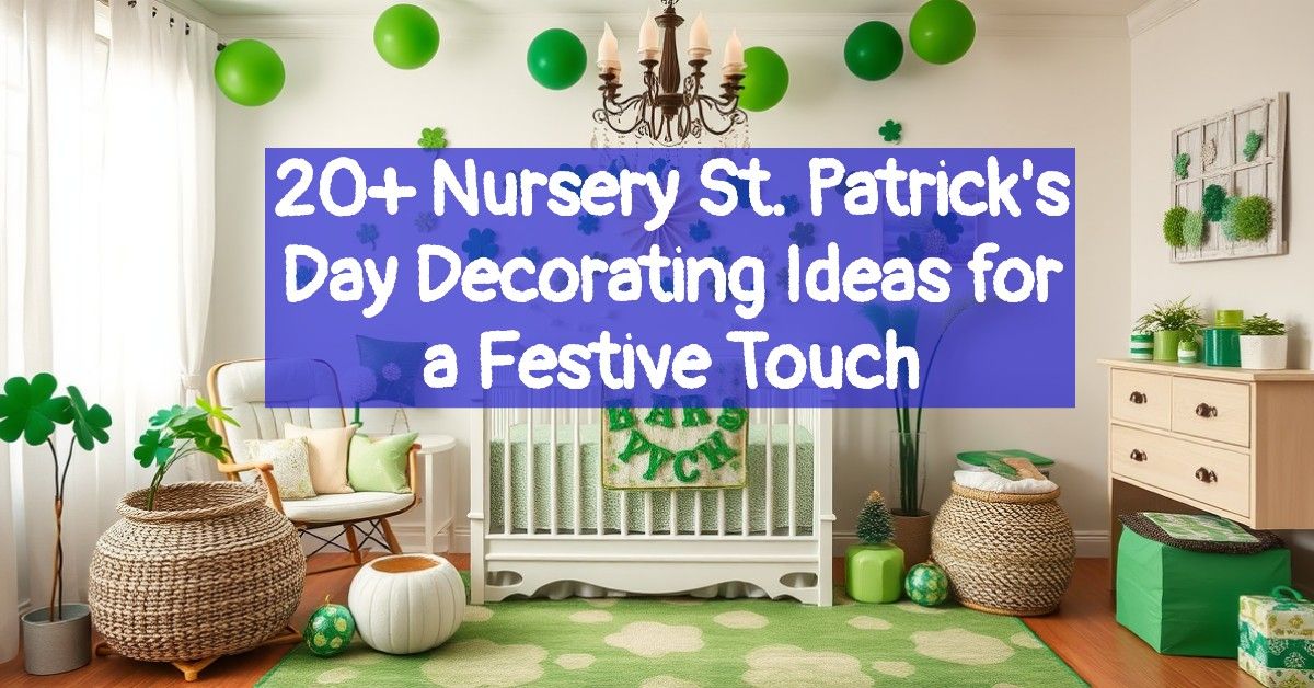 20+ Nursery St. Patrick's Day Decorating Ideas for a Festive Touch