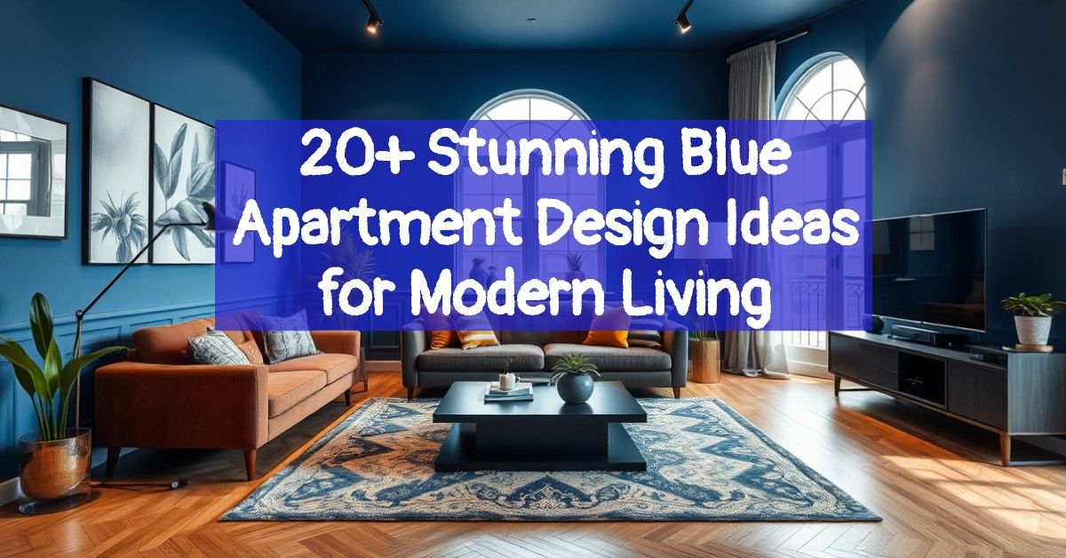 20+ Stunning Blue Apartment Design Ideas for Modern Living