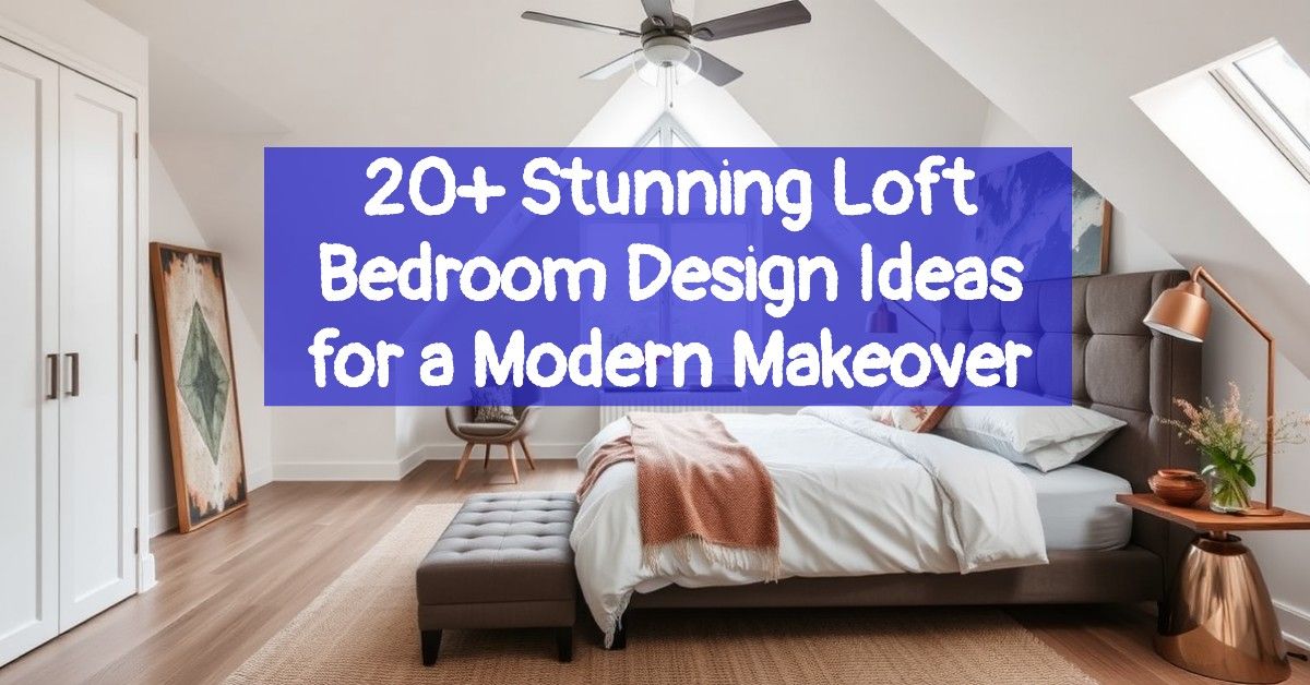 20+ Stunning Loft Bedroom Design Ideas for a Modern Makeover