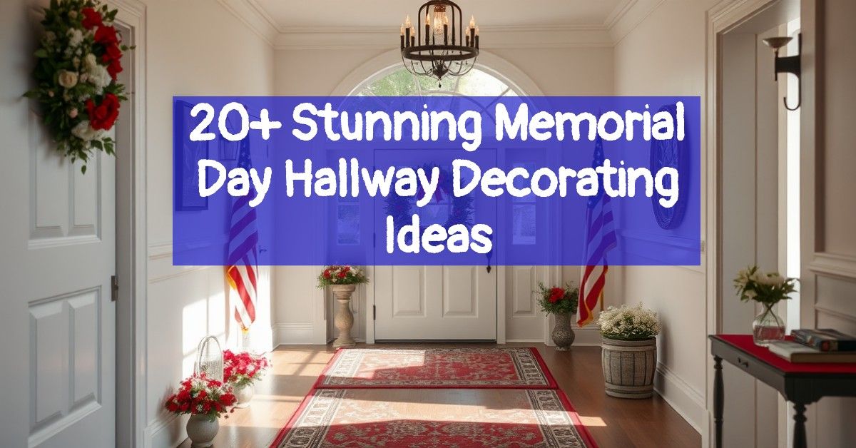 20+ Stunning Memorial Day Hallway Decorating Ideas