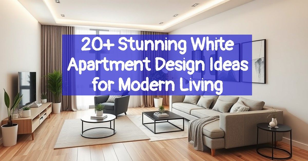 20+ Stunning White Apartment Design Ideas for Modern Living