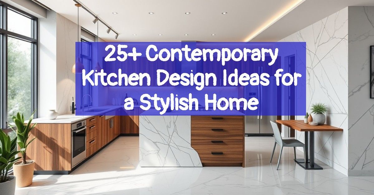 25+ Contemporary Kitchen Design Ideas for a Stylish Home