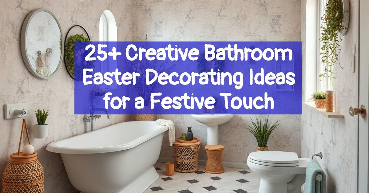 25+ Creative Bathroom Easter Decorating Ideas for a Festive Touch