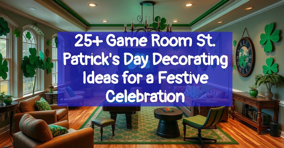 25+ Game Room St. Patrick's Day Decorating Ideas for a Festive Celebration