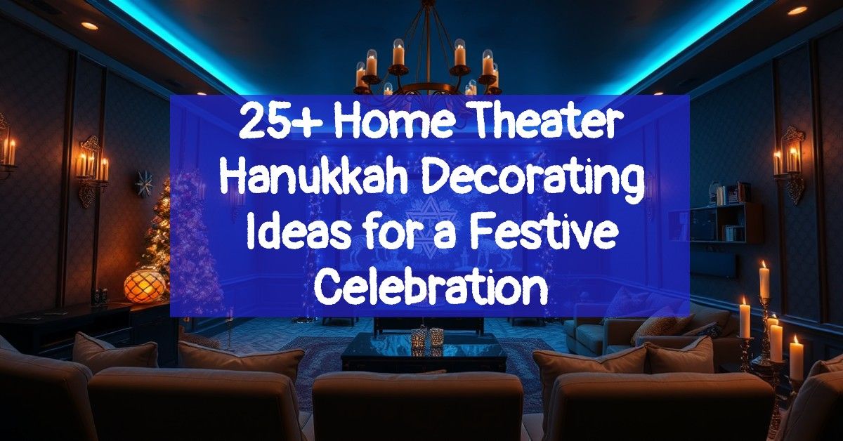 25+ Home Theater Hanukkah Decorating Ideas for a Festive Celebration