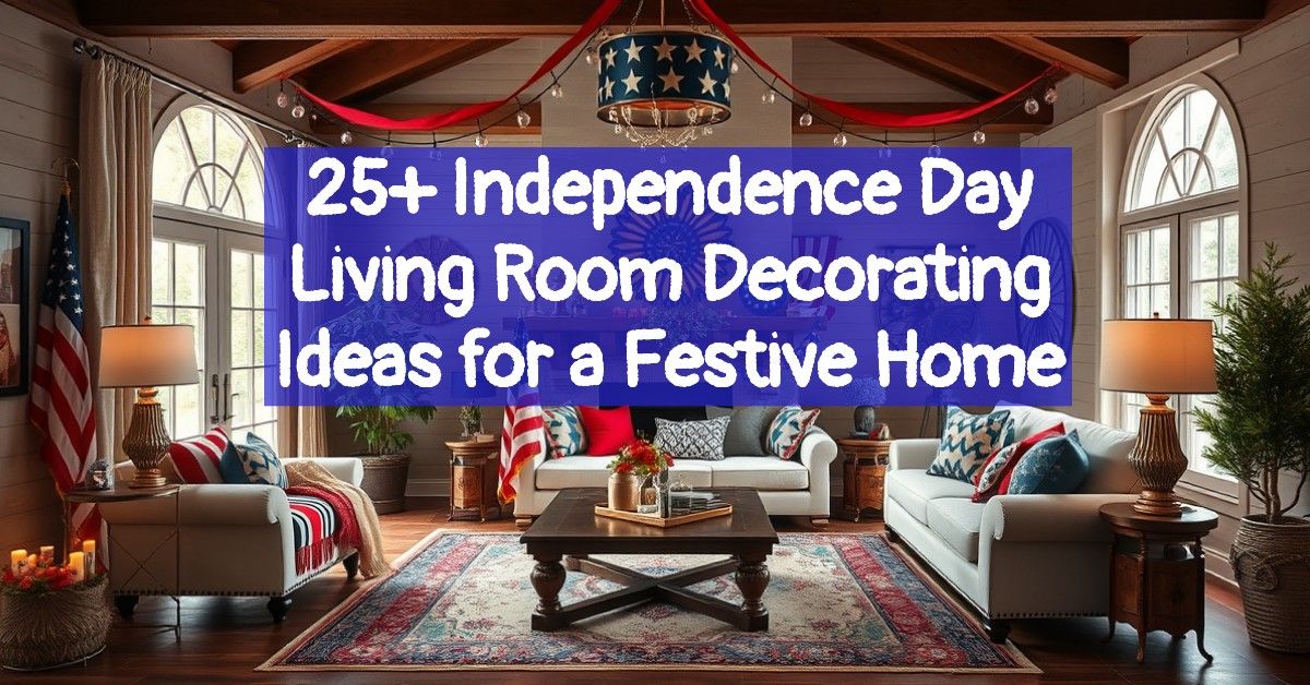 25+ Independence Day Living Room Decorating Ideas for a Festive Home