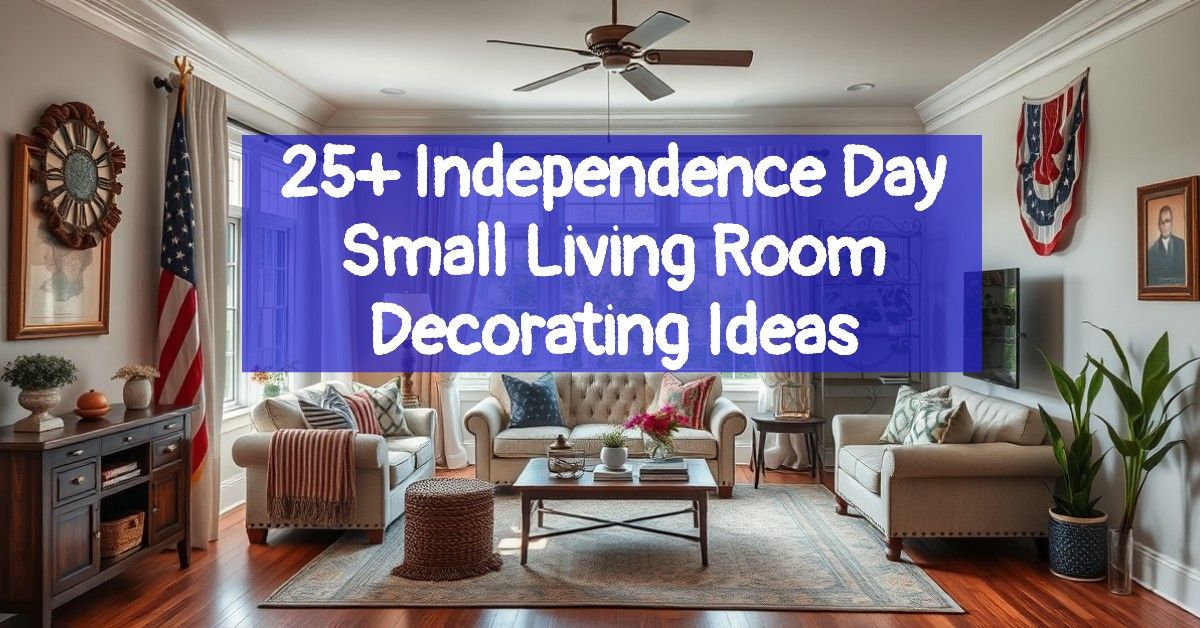 25+ Independence Day Small Living Room Decorating Ideas