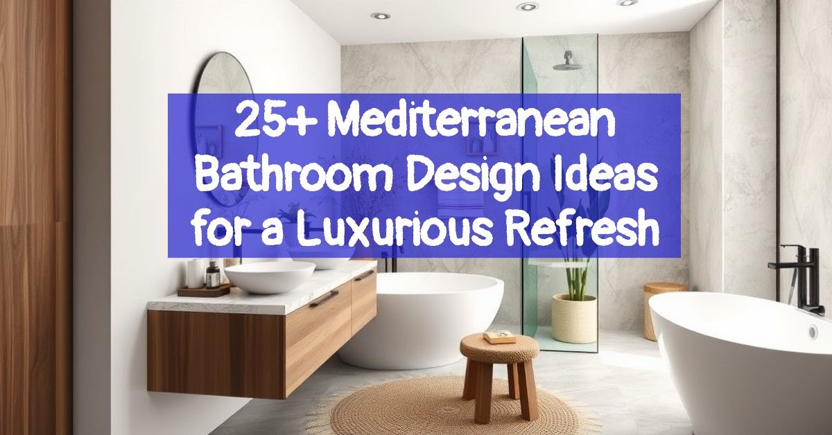 25+ Mediterranean Bathroom Design Ideas for a Luxurious Refresh