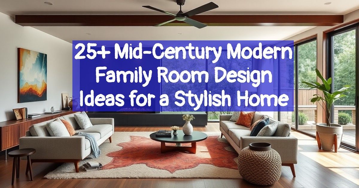 25+ Mid-Century Modern Family Room Design Ideas for a Stylish Home