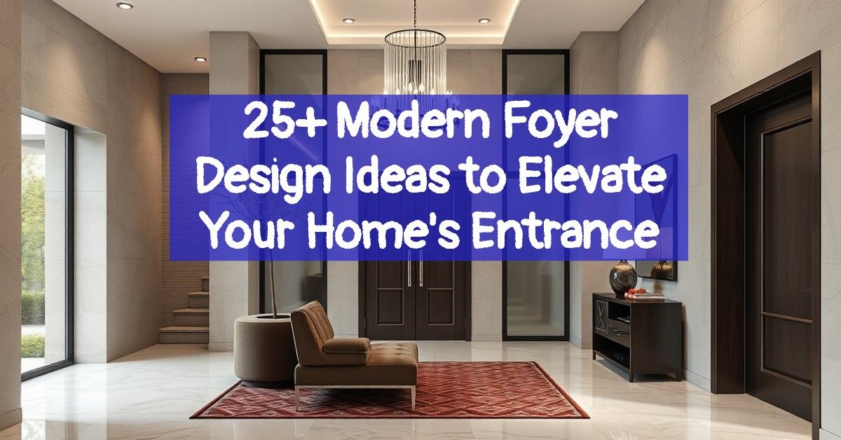 25+ Modern Foyer Design Ideas to Elevate Your Home's Entrance