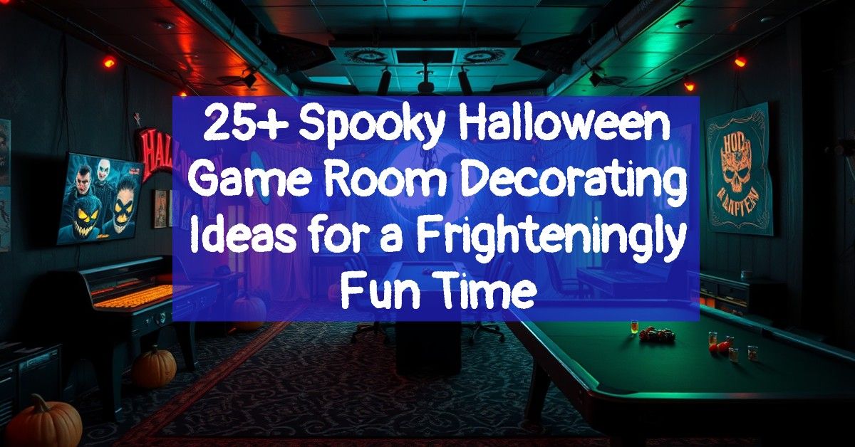 25+ Spooky Halloween Game Room Decorating Ideas for a Frighteningly Fun Time