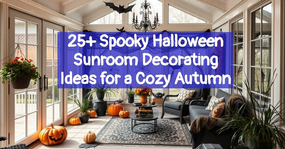 25+ Spooky Halloween Sunroom Decorating Ideas for a Cozy Autumn