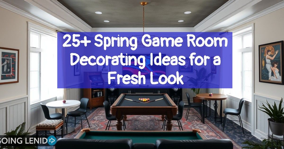 25+ Spring Game Room Decorating Ideas for a Fresh Look