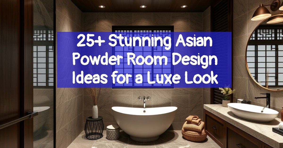 25+ Stunning Asian Powder Room Design Ideas for a Luxe Look