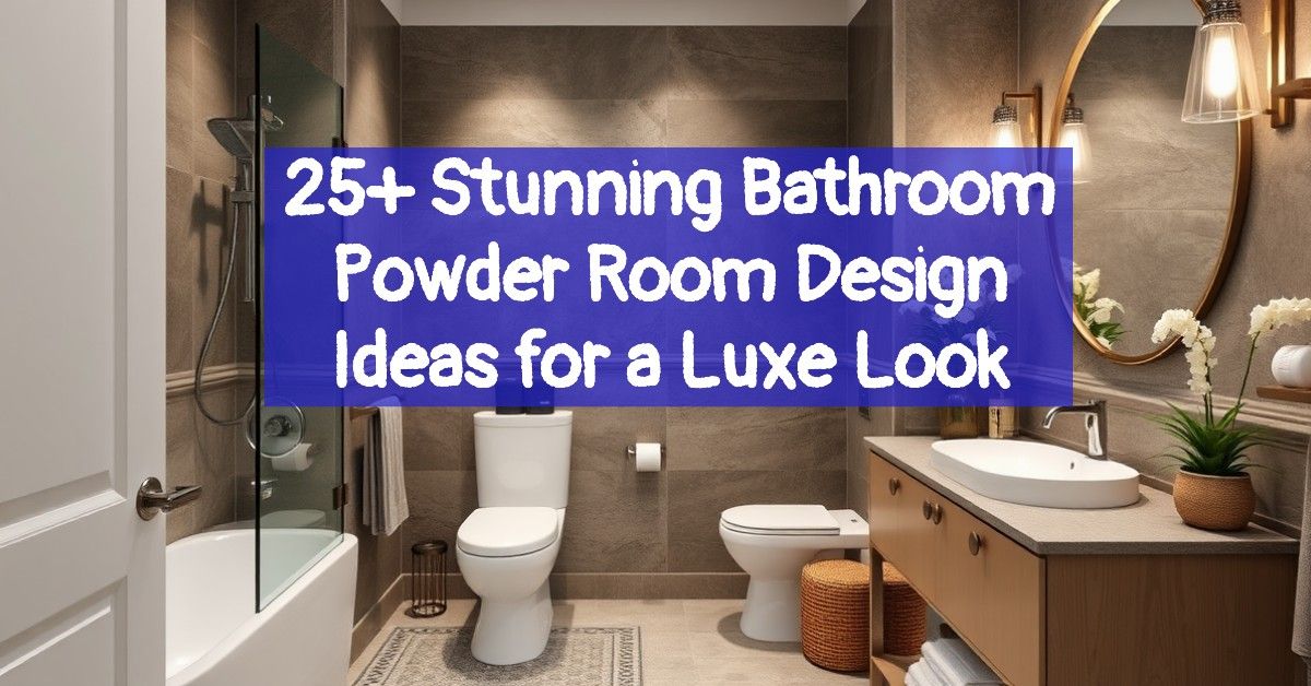 25+ Stunning Bathroom Powder Room Design Ideas for a Luxe Look