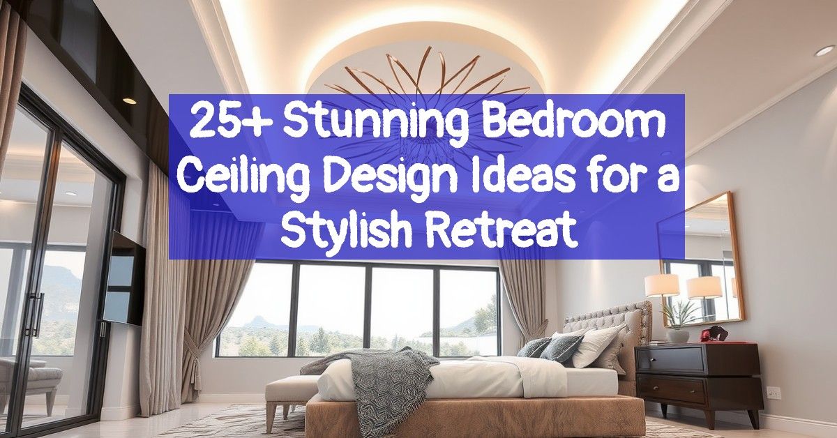 25+ Stunning Bedroom Ceiling Design Ideas for a Stylish Retreat