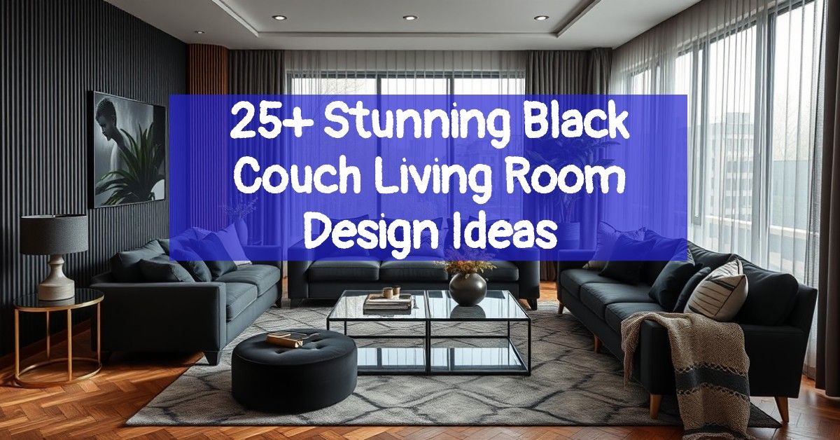 25+ Stunning Black Couch Living Room Design Ideas