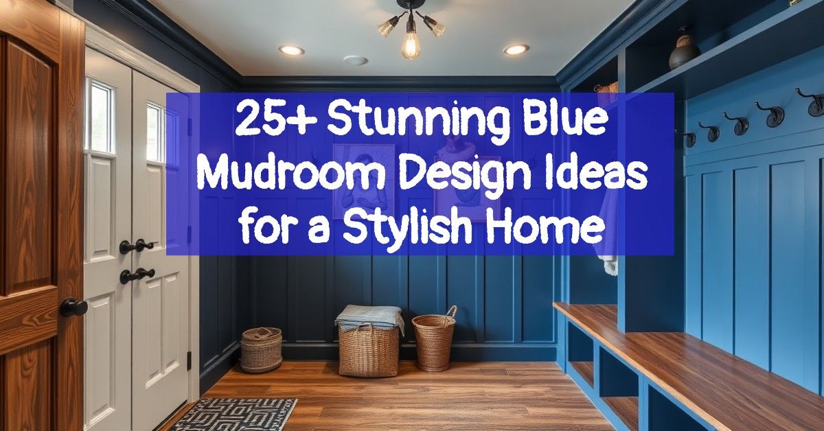 25+ Stunning Blue Mudroom Design Ideas for a Stylish Home