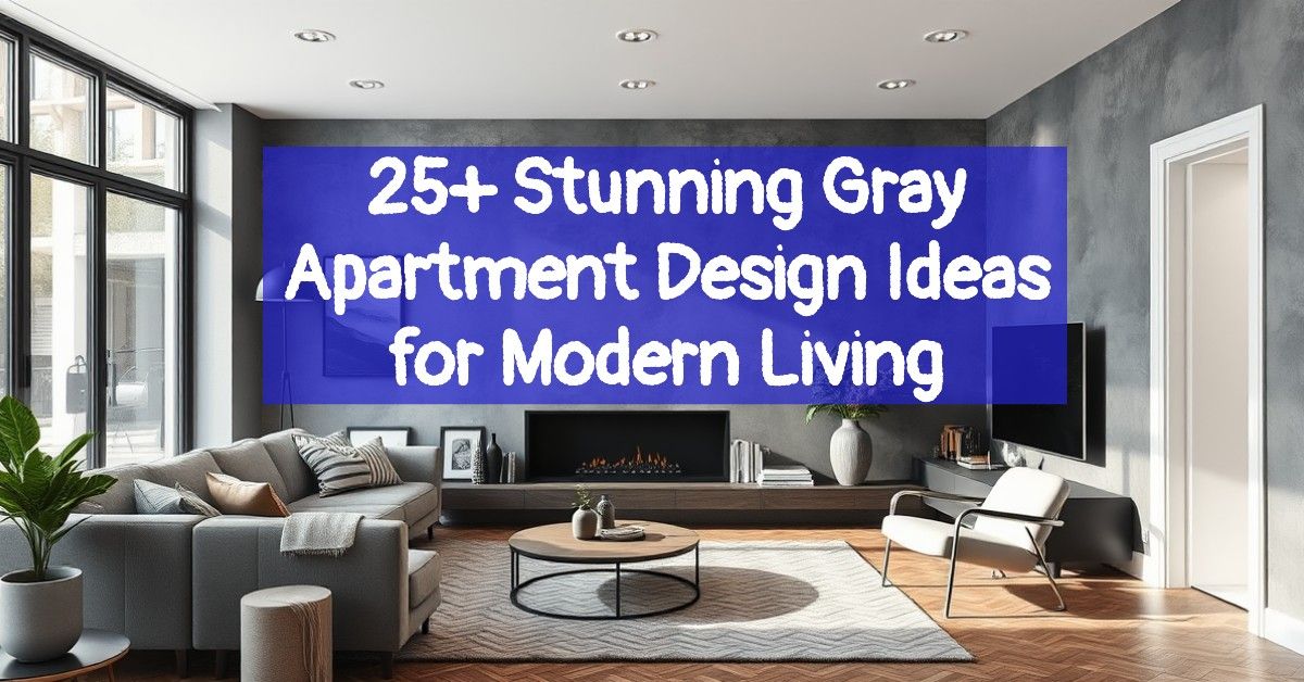 25+ Stunning Gray Apartment Design Ideas for Modern Living