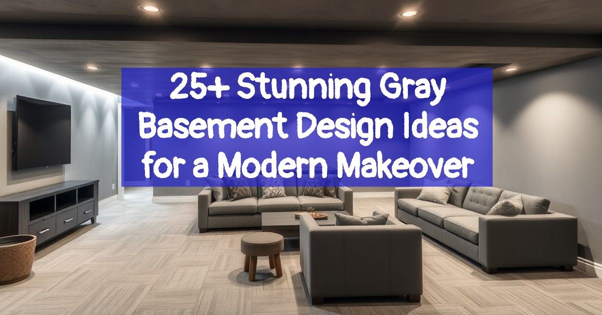 25+ Stunning Gray Basement Design Ideas for a Modern Makeover