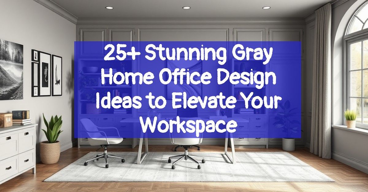 25+ Stunning Gray Home Office Design Ideas to Elevate Your Workspace