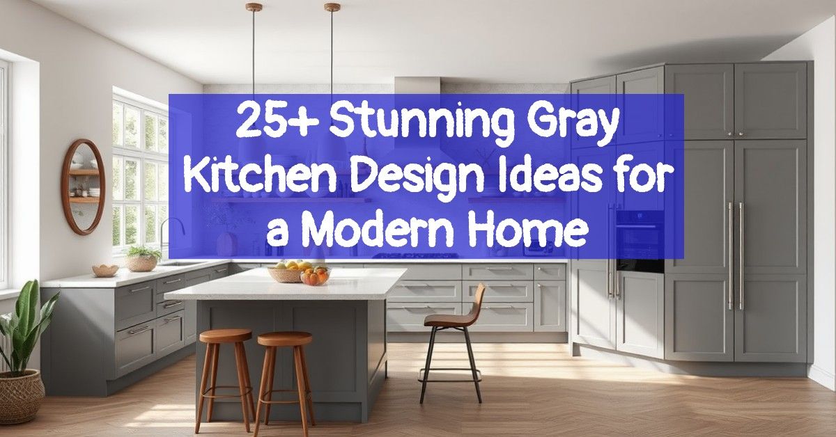 25+ Stunning Gray Kitchen Design Ideas for a Modern Home