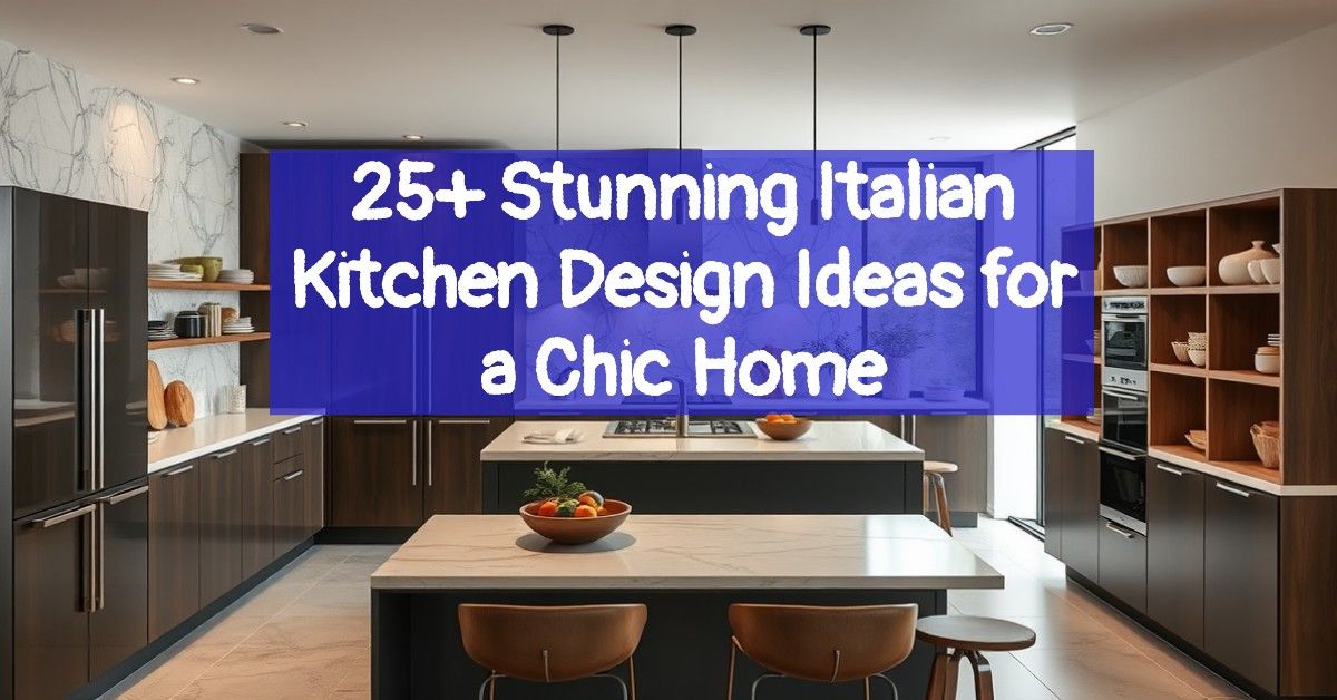 25+ Stunning Italian Kitchen Design Ideas for a Chic Home