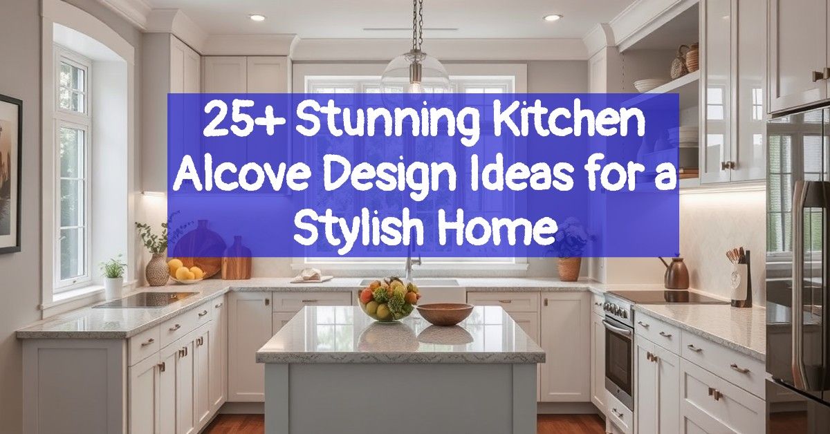 25+ Stunning Kitchen Alcove Design Ideas for a Stylish Home