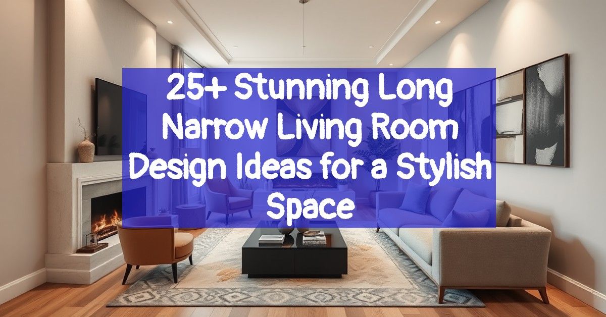 25+ Stunning Long Narrow Living Room Design Ideas for a Stylish Space