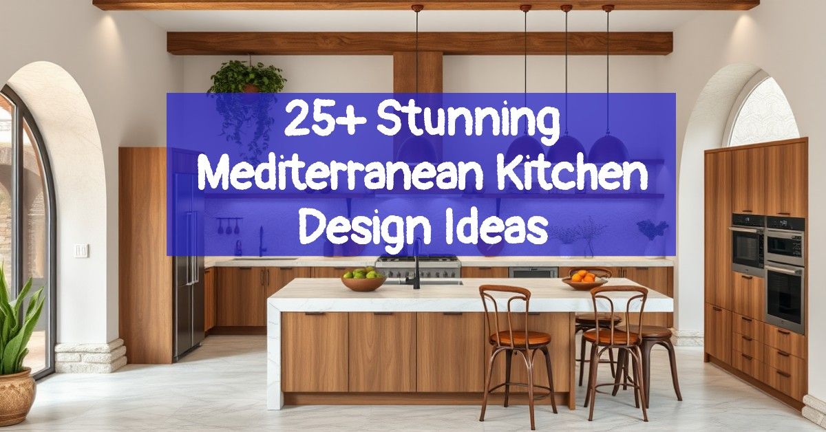 25+ Stunning Mediterranean Kitchen Design Ideas