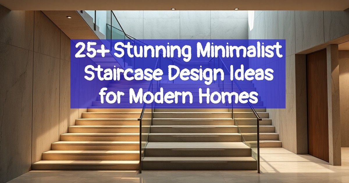 25+ Stunning Minimalist Staircase Design Ideas for Modern Homes