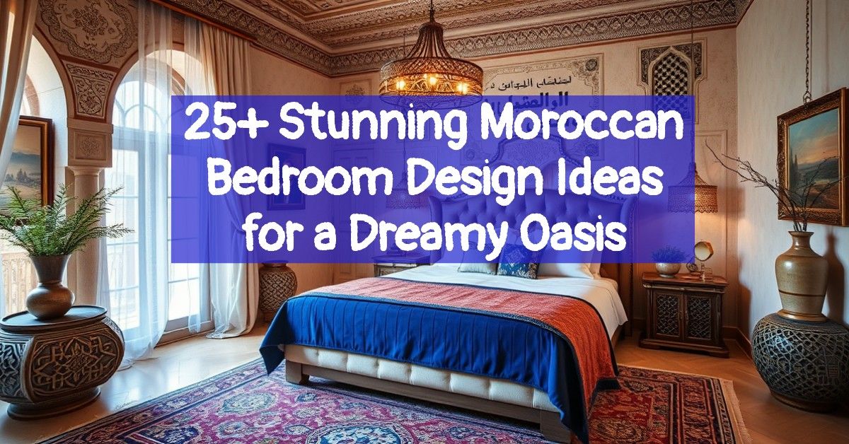 25+ Stunning Moroccan Bedroom Design Ideas for a Dreamy Oasis