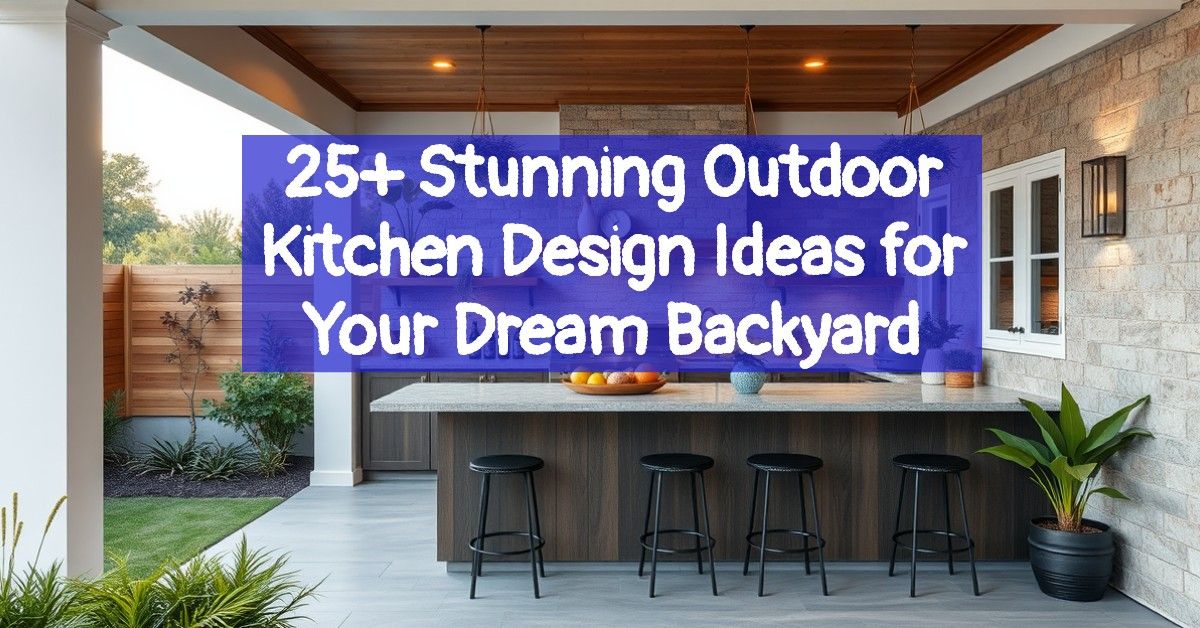 25+ Stunning Outdoor Kitchen Design Ideas for Your Dream Backyard