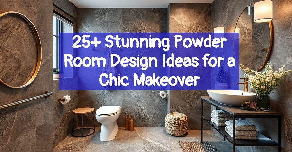 25+ Stunning Powder Room Design Ideas for a Chic Makeover