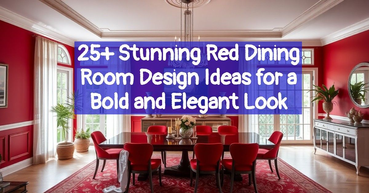 25+ Stunning Red Dining Room Design Ideas for a Bold and Elegant Look