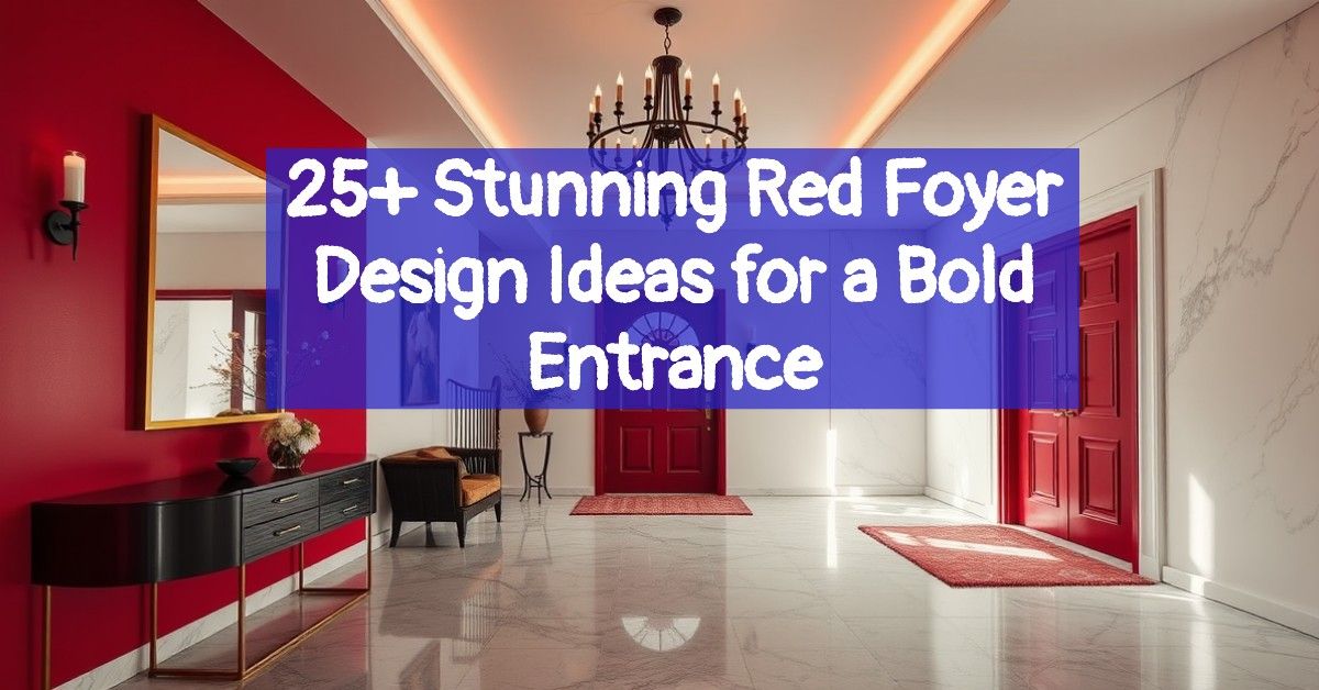 25+ Stunning Red Foyer Design Ideas for a Bold Entrance