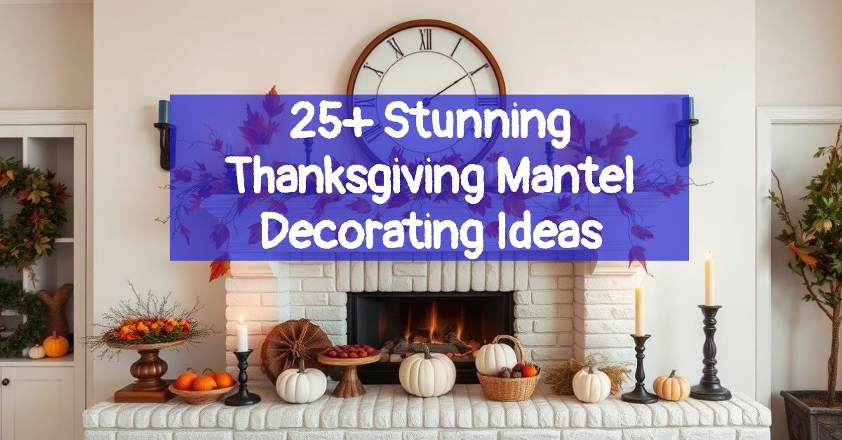 25+ Stunning Thanksgiving Mantel Decorating Ideas