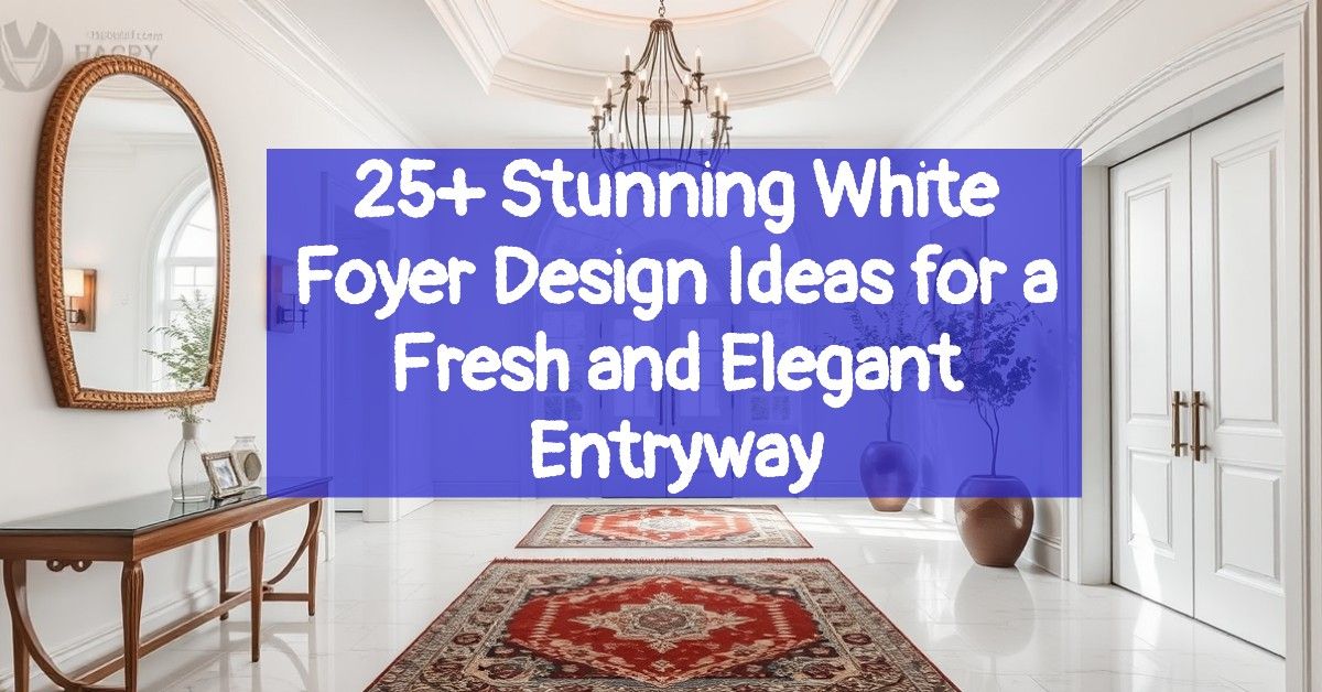 25+ Stunning White Foyer Design Ideas for a Fresh and Elegant Entryway