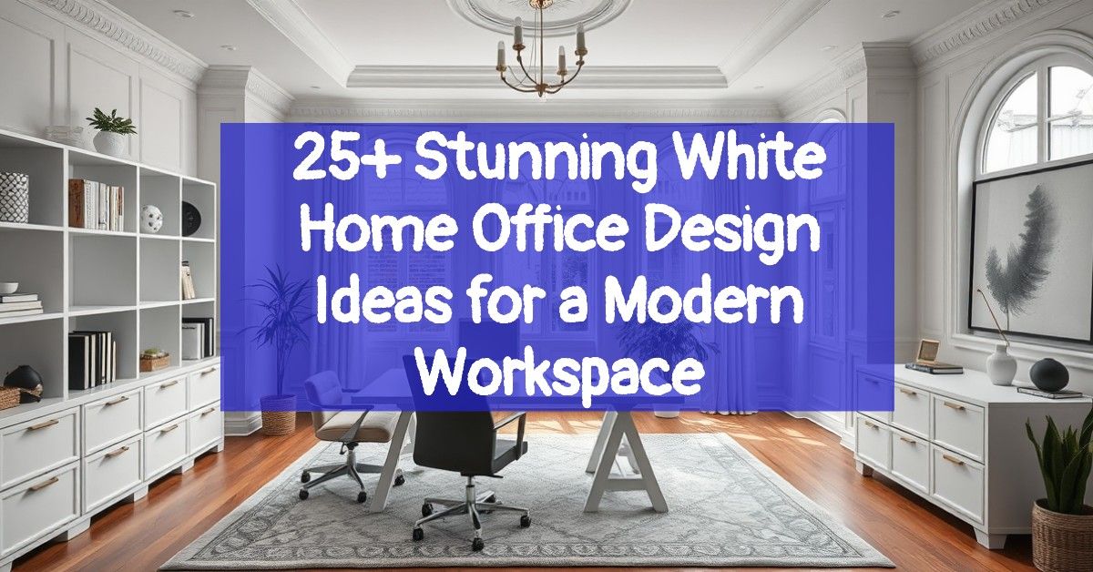 25+ Stunning White Home Office Design Ideas for a Modern Workspace