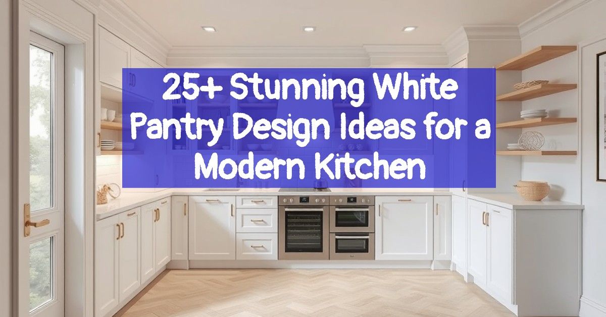 25+ Stunning White Pantry Design Ideas for a Modern Kitchen