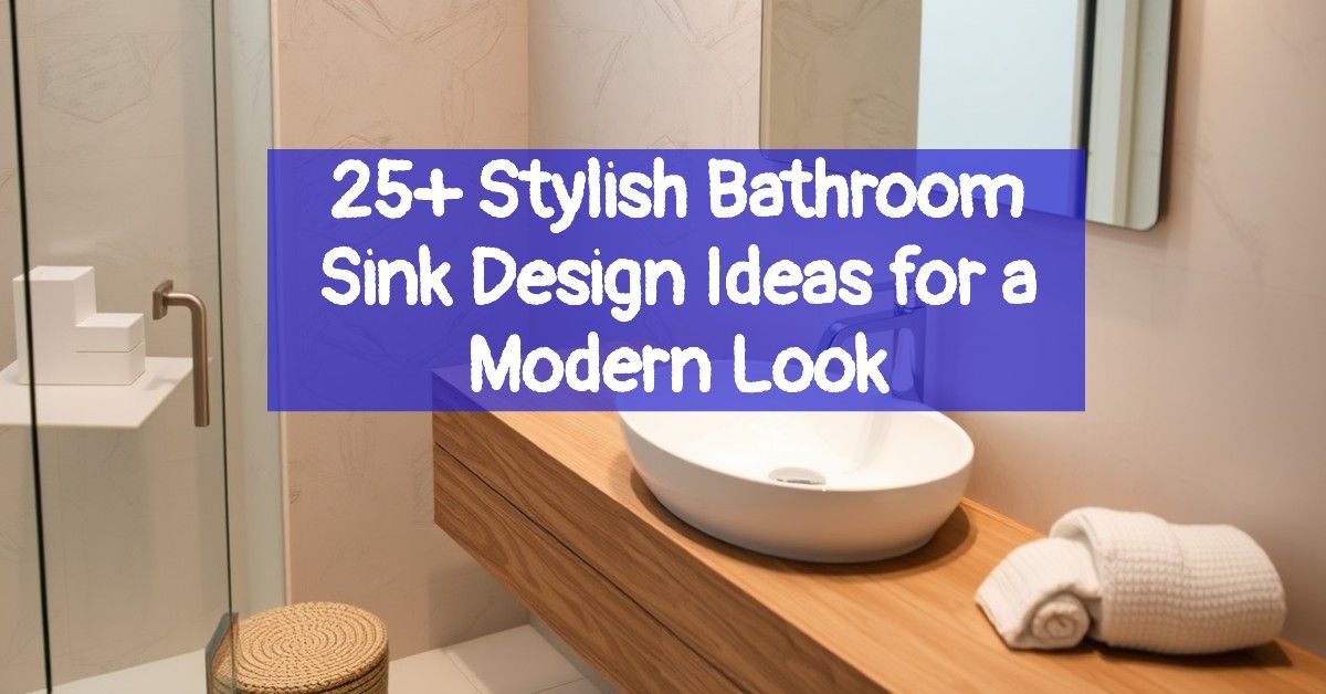 25+ Stylish Bathroom Sink Design Ideas for a Modern Look