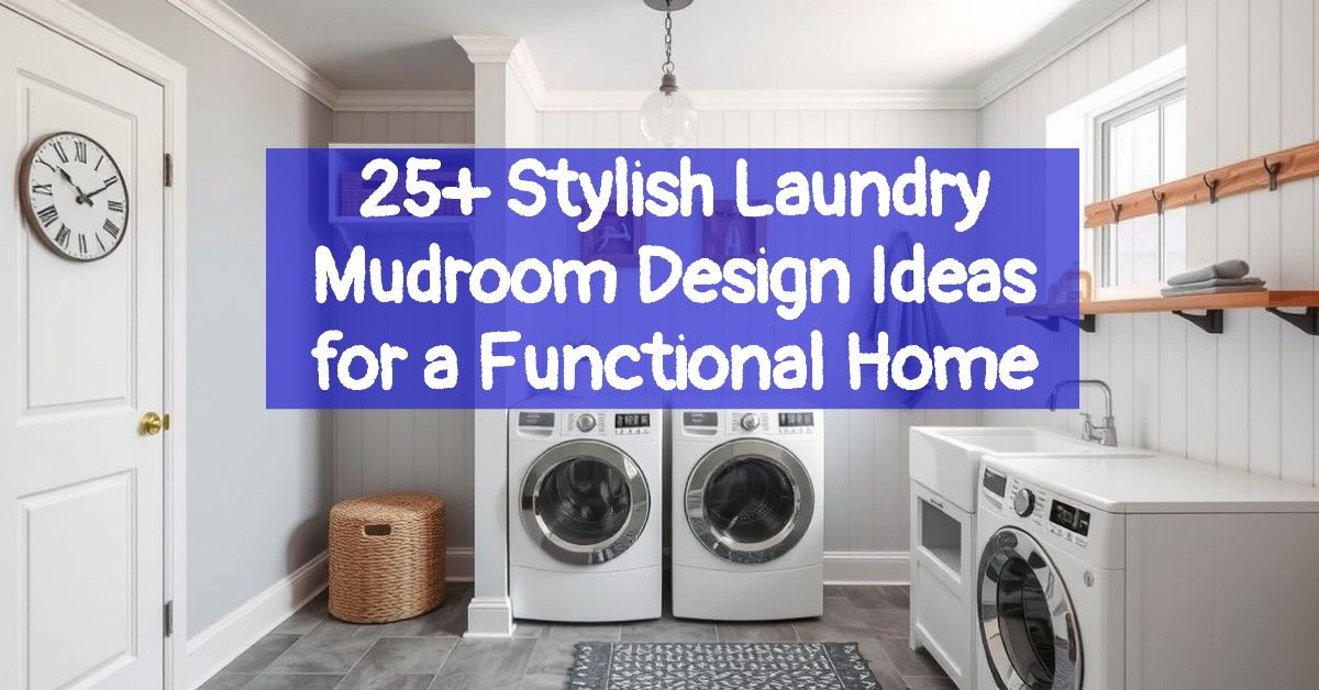 25+ Stylish Laundry Mudroom Design Ideas for a Functional Home